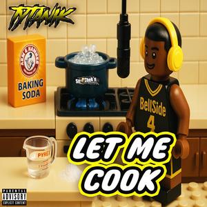 Let Me Cook (Explicit)