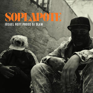 Soplapote (feat. Josuel Rott) (Explicit)