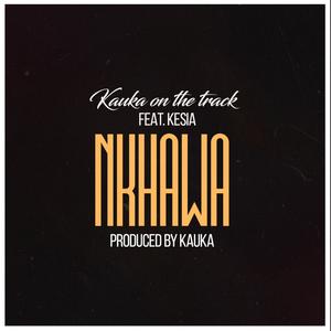 Nkhawa (Nditaye Nkhawa) (feat. Kesia)