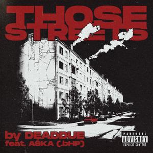 Those Streets (feat. .bHP & Asia Święczkowska) (Explicit)