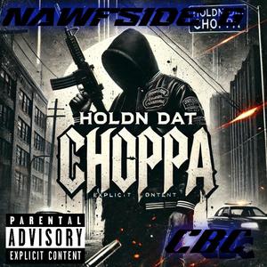 HOLDN DAT CHOPPA (feat. Slide King & 817Pean)