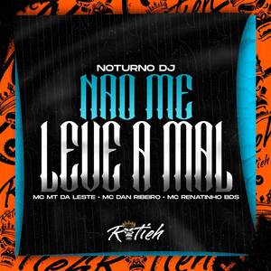 Não Me Leve A Mal (Explicit)