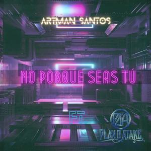 No Porque Seas Tú (feat. Plan D' Atake)