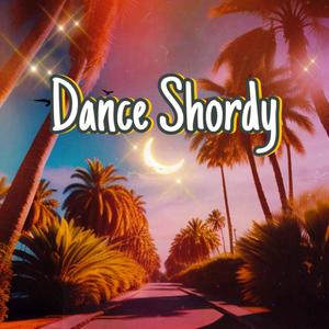 Dance Shordy