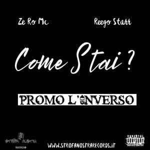 Come Stai ? (feat. Promo L'inverso, Ze Ro Mc & Reego Starr) [Radio Edit] [Explicit]