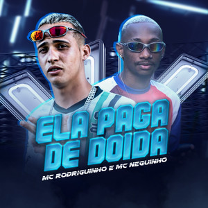 Ela Paga de Doida (feat. Mc Neguinho) (Explicit)