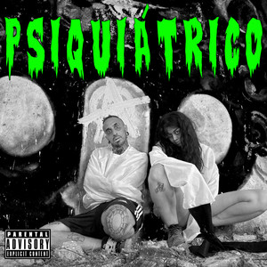 Psiquiátrico (Explicit)