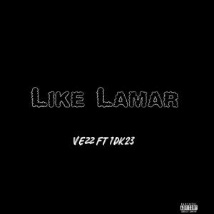 Like lamar (feat. 1dk23) (Explicit)