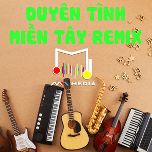 Duyên Tình Miền Tây (Mii Remix)