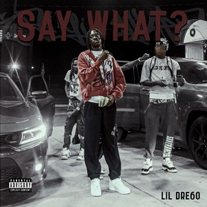 SAY WHAT? (Explicit)