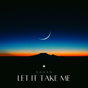 Let It Take Me