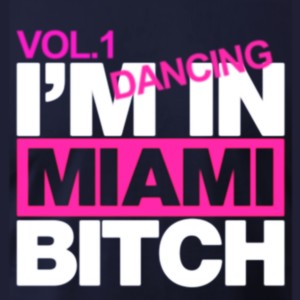 I'm Dancing In Miami ***, Vol. 1