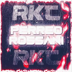 PERREO ROSSANI RKT (feat. El Rossani)