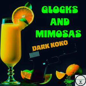 Glocks and Mimosas (Explicit)