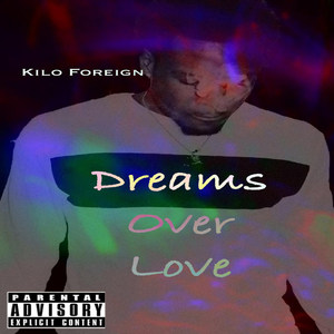 Dreams over Love (Explicit)