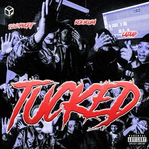 Tucked (feat. lajaap & RCB Bouba) (Explicit)