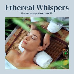 Ethereal Whispers: Spa Music