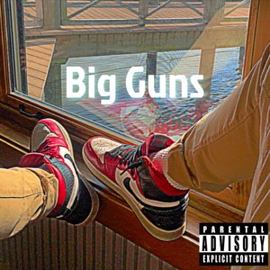 Big Guns (Explicit)