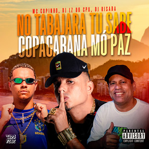 No Tabajara Tu Sabe, Copacabana Mó Paz (Explicit)