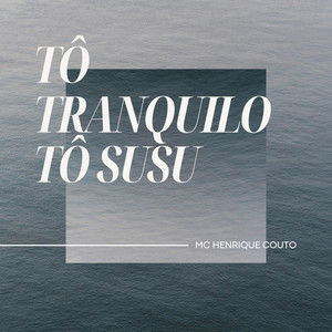 Tô Tranquilo Tô Susu (Explicit)