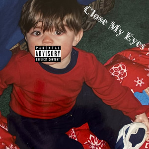 Close My Eyes (Explicit)