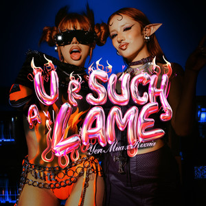 U R SUCH A LAME! (RMX) [Explicit]