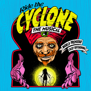 Ride the Cyclone: The Musical (World Premiere Cast Recording) [Explicit]