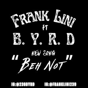 Beh Not (feat. Frank Lini) (Explicit)