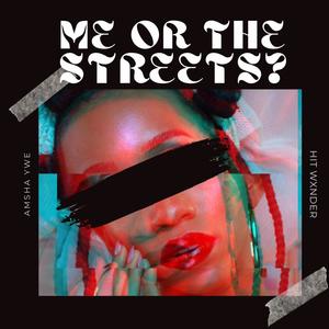 ME OR THE STREETS? (feat. HIT WXNDER) (Explicit)