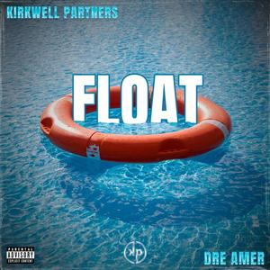 Float (feat. Dre Amer) [Explicit]