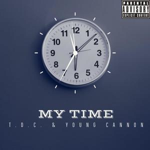 My Time (feat. Young Cannon) (Explicit)