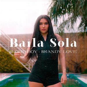 Baila Sola (with BRANDY LOVE)