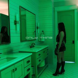 Only Thing (Explicit)