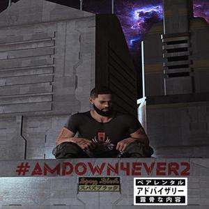 #AMDOWN4EVER2 (Explicit)