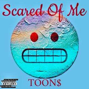 Scared Of Me (Explicit)