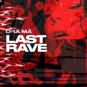 Last Rave (Explicit)