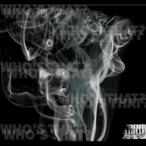 Whos That? (Explicit)