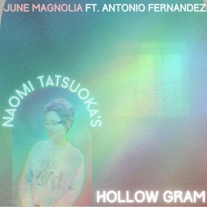 Hollow Gram (feat. Antonio Fernandez)