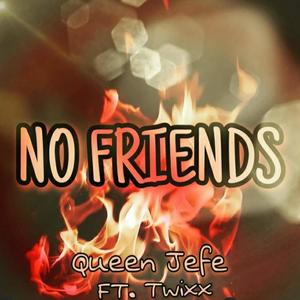 No Friends (feat. Twixxx) [Explicit]