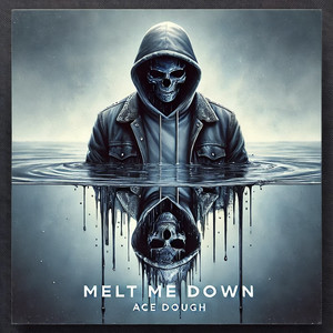 Melt Me Down (Explicit)