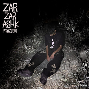 Zar Zar Ashk (Explicit)