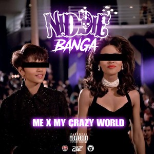 Me X My Crazy World (Explicit)