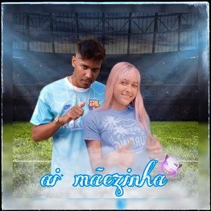 Ai Mãezinha (Explicit)