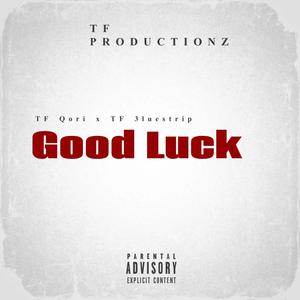 Good Luck (Explicit)