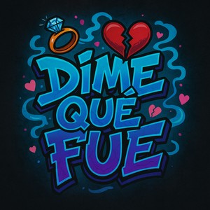 DIME QUR FUE (Explicit)