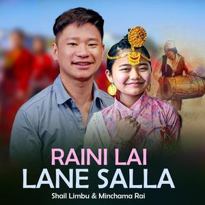 Raini Lai Lane Salla | Shail Limbu | Minchama Rai