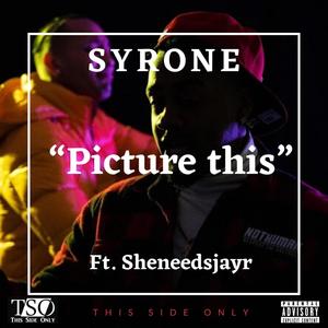 Picture This (feat. Sheneedsjayr & Shane Di Govana) [Explicit]