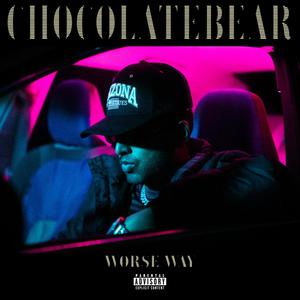 Worse Way (Explicit)