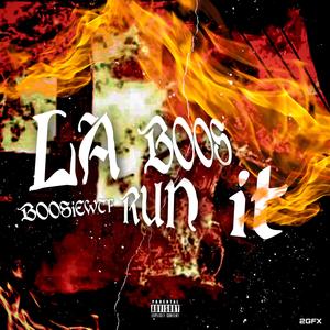 La Boos Run It (Explicit)