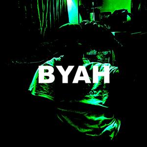 BYAH (Slowed) [Explicit]